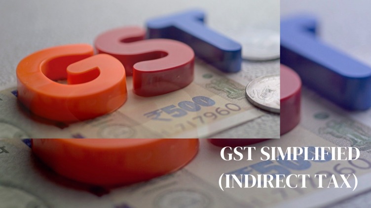 GST Simplified (Indirect tax)